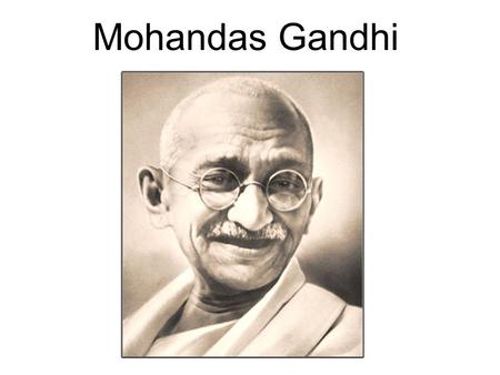 Mohandas Gandhi. How do we define the personality traits of a hero? A hero can be defined as someone who helps other people without any reward and goes.