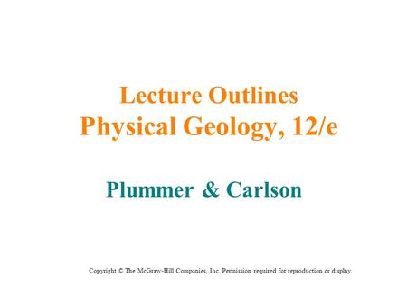 Lecture Outlines Physical Geology, 12/e