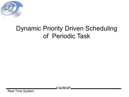 Dynamic Priority Driven Scheduling of Periodic Task