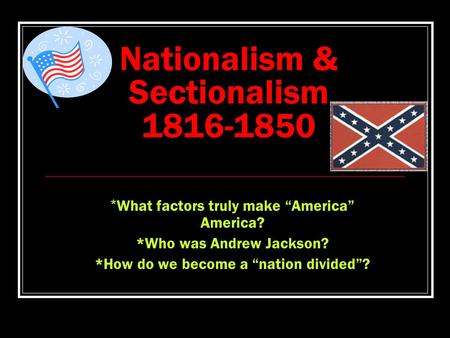 Nationalism & Sectionalism