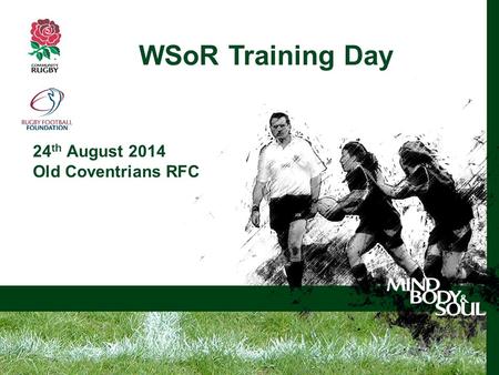 24 th August 2014 Old Coventrians RFC WSoR Training Day.