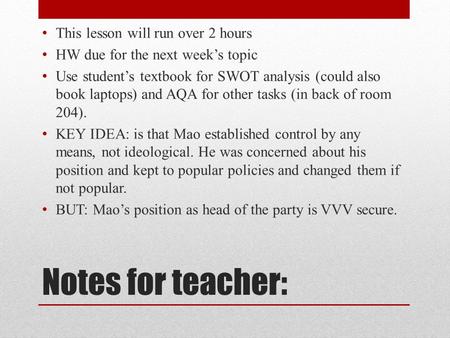 Notes for teacher: This lesson will run over 2 hours HW due for the next week’s topic Use student’s textbook for SWOT analysis (could also book laptops)