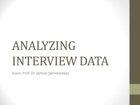 ANALYZING INTERVIEW DATA