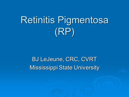 Retinitis Pigmentosa (RP)