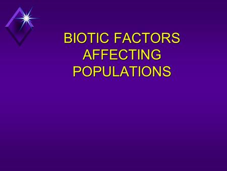 BIOTIC FACTORS AFFECTING POPULATIONS. I. THE CONCEPT OF DENSITY DEPENDENCE I. THE CONCEPT OF DENSITY DEPENDENCE u Vital rates change as density changes.