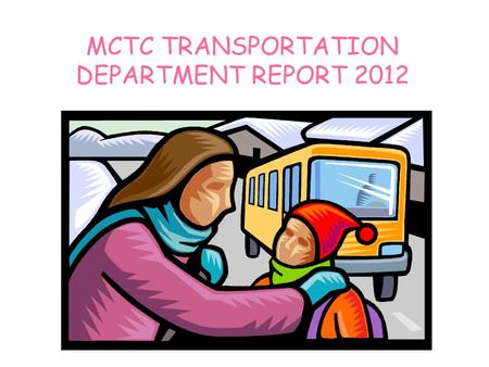 MCTC Transportation Report January 2012 MCTC TRANSPORTATION DEPARTMENT REPORT 2012.