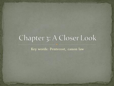 Key words: Pentecost, canon law. 1. Choose roles for your groups of FOUR or FIVE 1. Director – lead rehearsal, introduce skit to class 2. Script Writer.