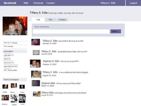 Facebook Tiffany S. Kitts ! Is having a really nice day with my boys! WallPersonalContactTiffany S. KittsLogout Send TSK a message Poke message Wall InfoContact.