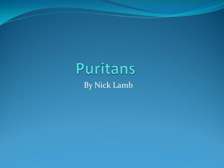 Puritans By Nick Lamb.