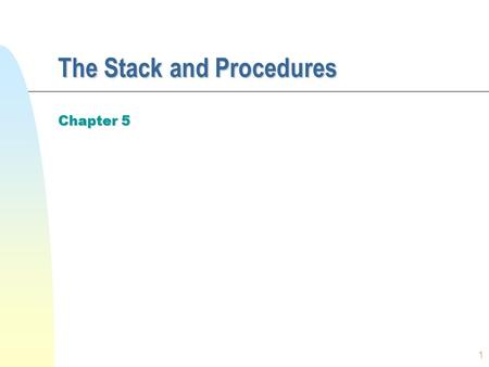 1 The Stack and Procedures Chapter 5. 2 A Process in Virtual Memory  This is how a process is placed into its virtual addressable space  The code is.