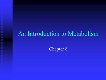 An Introduction to Metabolism Chapter 8. n n Objectives F F Explain how the nature of energy transformations is guided by the two laws of thermodynamics.