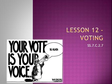 SS.7.C.2.7.  Based on what you have learned about evaluating candidates, what do you think is the impact of elections in the United States? Why do people.