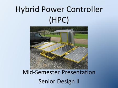 Hybrid Power Controller (HPC) Mid-Semester Presentation Senior Design II.