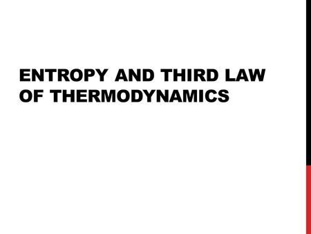 ENTROPY AND THIRD LAW OF THERMODYNAMICS. 2 ND LAW OF THERMODYNAMICS  Kelvin-Planck Statement  It is impossible to construct an engine which operating.