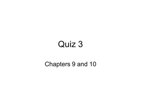 Quiz 3 Chapters 9 and 10. Question 1 The average student, when tested immediately after a ten-minute lecture, remembers about –A. About 50% of the lecture.