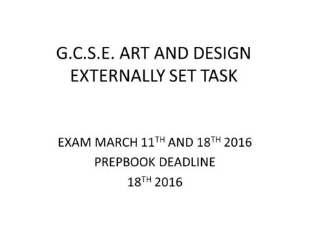 G.C.S.E. ART AND DESIGN EXTERNALLY SET TASK