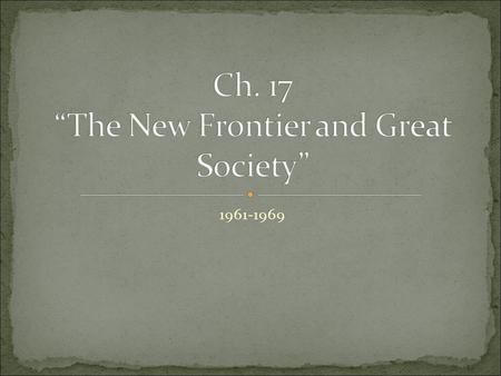 1961-1969. DRQ 17.1 Describe three of the most important events during the beginning of the Cold War.