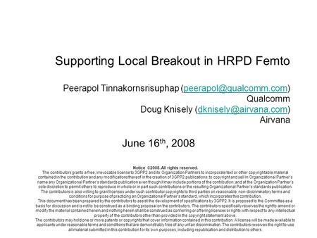 Supporting Local Breakout in HRPD Femto Peerapol Tinnakornsrisuphap Qualcomm Doug Knisely