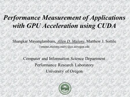 Shangkar Mayanglambam, Allen D. Malony, Matthew J. Sottile Computer and Information Science Department Performance.