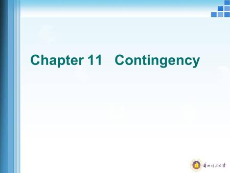 Chapter 11 Contingency. Contingent 1.concept: past transactions or events of a situation, the results by the occurrence of uncertain future events occur.