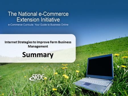 Internet Strategies to Improve Farm Business Management Summary.