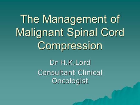 The Management of Malignant Spinal Cord Compression