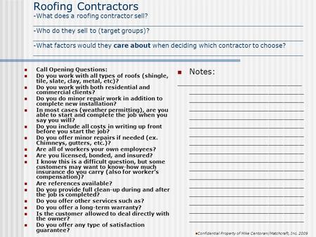 Roofing Contractors -What does a roofing contractor sell? _____________________________________________________________________ -Who do they sell to (target.