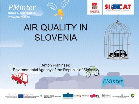 AIR QUALITY IN SLOVENIA Anton Planinšek Environmental Agency of the Republic of Slovenia.