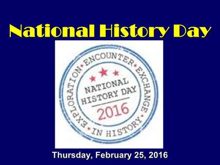 National History Day Thursday, February 25, 2016.