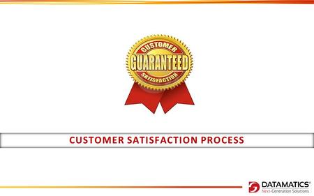 1 CUSTOMER SATISFACTION PROCESS. After completion of every project, an email goes from Head of Research & Analytics department to the project manager.