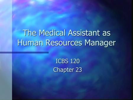 The Medical Assistant as Human Resources Manager