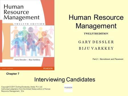 Human Resource Management TWELFTH EDITION G A R Y D E S S L E R B I J U V A R K K E Y Copyright © 2011 Dorling Kindersley (India) Pvt. Ltd Authorized adaptation.