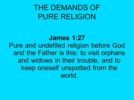 THE DEMANDS OF PURE RELIGION