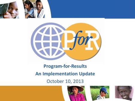 Acronyms Program-for-Results An Implementation Update October 10, 2013.