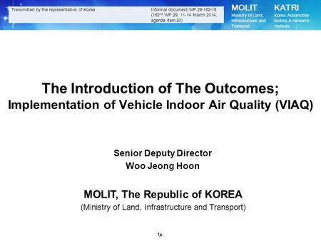 MOLIT Ministry of Land, Infrastructure and Transport KATRI Korea Automobile testing & research Institute 1p The Introduction of The Outcomes; Implementation.