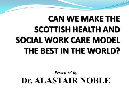 Presented by Dr. ALASTAIR NOBLE. CLINICAL DECISION = PURCHASING DECISION.