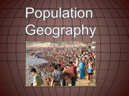 Learning Objectives Today we will be able to identify the main aspects of population studies in order to develop and understanding of the wide variety.