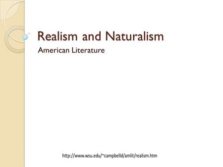 Realism and Naturalism