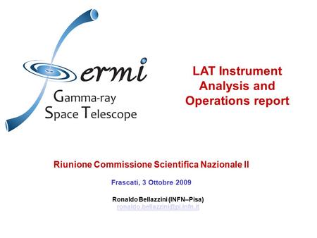 Ronaldo Bellazzini (INFN–Pisa) Riunione Commissione Scientifica Nazionale II Frascati, 3 Ottobre 2009 LAT Instrument Analysis.