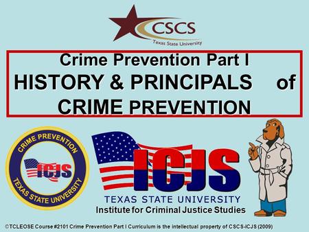 Crime Prevention Part I HISTORY & PRINCIPALS of CRIME PREVENTION