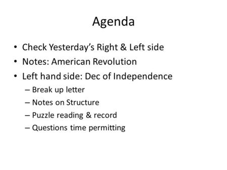 Agenda Check Yesterday’s Right & Left side Notes: American Revolution