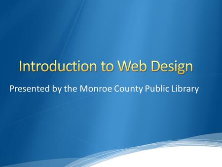 Presented by the Monroe County Public Library. Me: Austin Stroud, Instructional Designer at the Monroe County Public Library Adjunct Faculty, Ivy Tech.