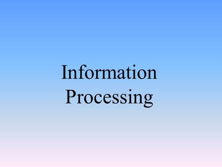 Information Processing. Introduction Amazing Memory Play “A Super-Memorist Advises on Study Strategies” (9:57) Module #20 from The Brain: Teaching Modules.