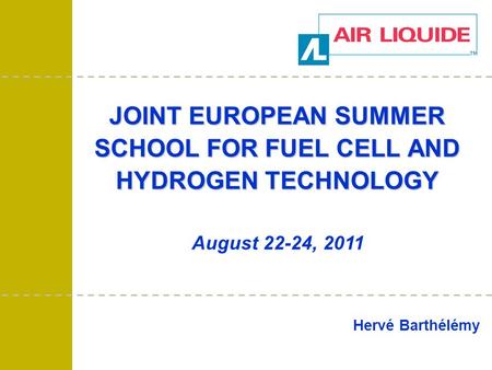 JOINT EUROPEAN SUMMER SCHOOL FOR FUEL CELL AND HYDROGEN TECHNOLOGY