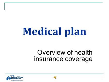 Medical plan Overview of health insurance coverage 11.