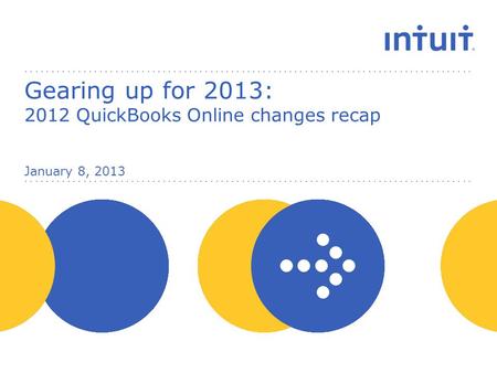 Gearing up for 2013: 2012 QuickBooks Online changes recap January 8, 2013.