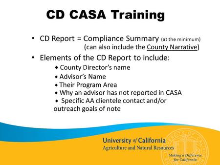 CD CASA Training CD Report = Compliance Summary (at the minimum) (can also include the County Narrative) Elements of the CD Report to include:  County.