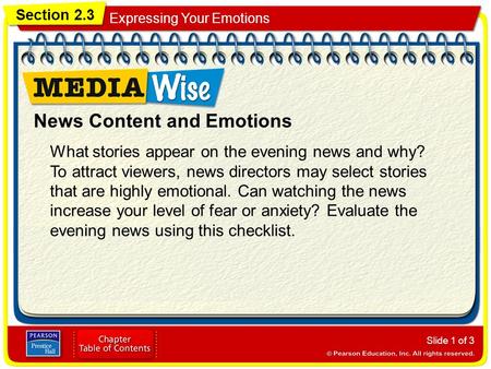 Section 2.3 Expressing Your Emotions Slide 1 of 3 News Content and Emotions What stories appear on the evening news and why? To attract viewers, news directors.