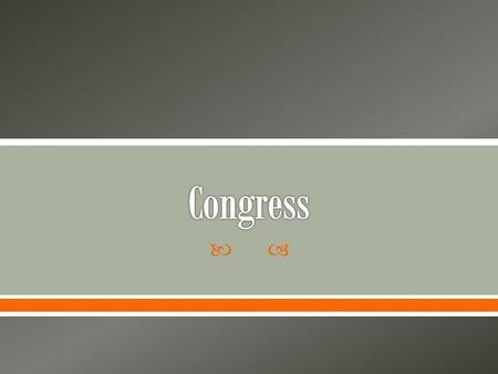 .  The House o 435 members, 2 year terms of office. o Initiates all revenue bills, more influential on budget. o Limited debates.  The Senate o 100.