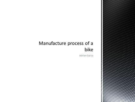 Adrian Garza.  Composites of structural fibers like carbon are used for the frame  Wheels, derailleurs, brakes, and chains, are made with stainless.